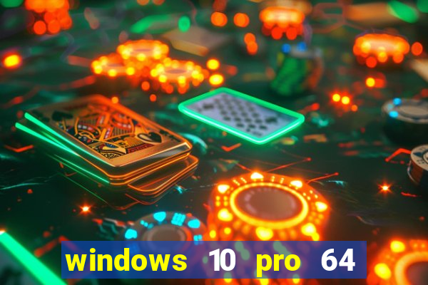 windows 10 pro 64 bits iso